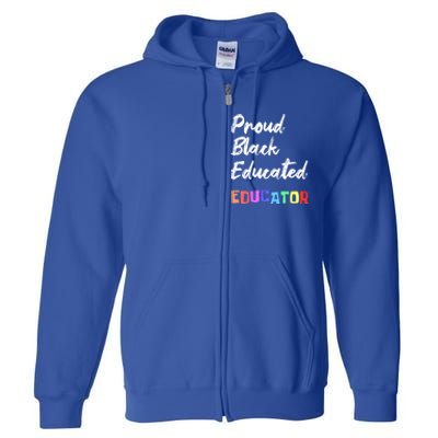 Proud Black Pretty Educated Educator Petty Queen Gift Full Zip Hoodie