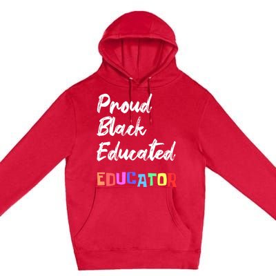 Proud Black Pretty Educated Educator Petty Queen Gift Premium Pullover Hoodie