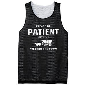 Please Be Patient With Me IM From The 1900S Funny Saying Mesh Reversible Basketball Jersey Tank