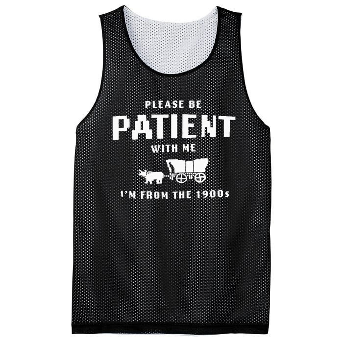 Please Be Patient With Me IM From The 1900S Funny Saying Mesh Reversible Basketball Jersey Tank