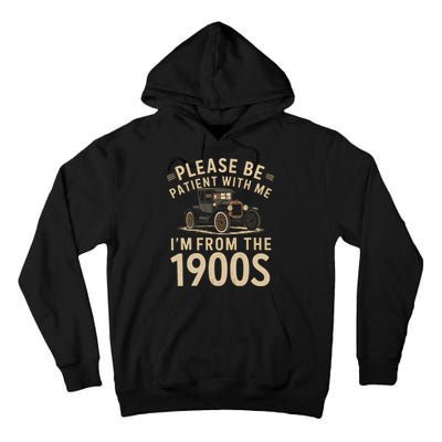 Please Be Patient With Me I'm From The 1900s Vintage Car Tall Hoodie