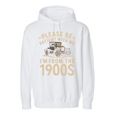 Please Be Patient With Me I'm From The 1900s Vintage Car Garment-Dyed Fleece Hoodie
