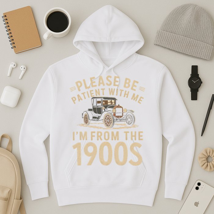 Please Be Patient With Me I'm From The 1900s Vintage Car Hoodie