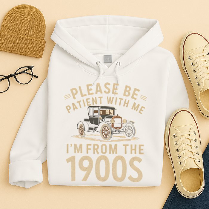 Please Be Patient With Me I'm From The 1900s Vintage Car Hoodie