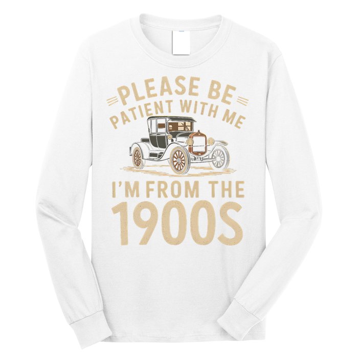 Please Be Patient With Me I'm From The 1900s Vintage Car Long Sleeve Shirt