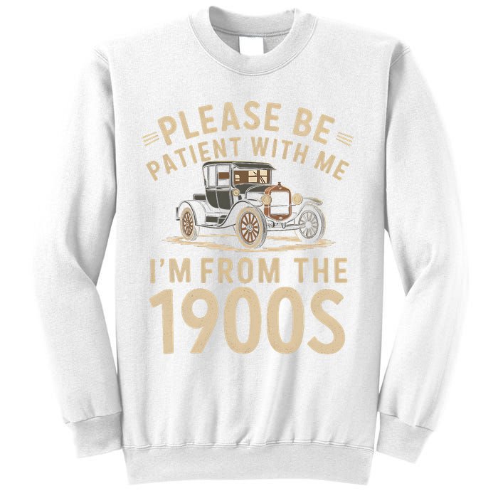 Please Be Patient With Me I'm From The 1900s Vintage Car Sweatshirt
