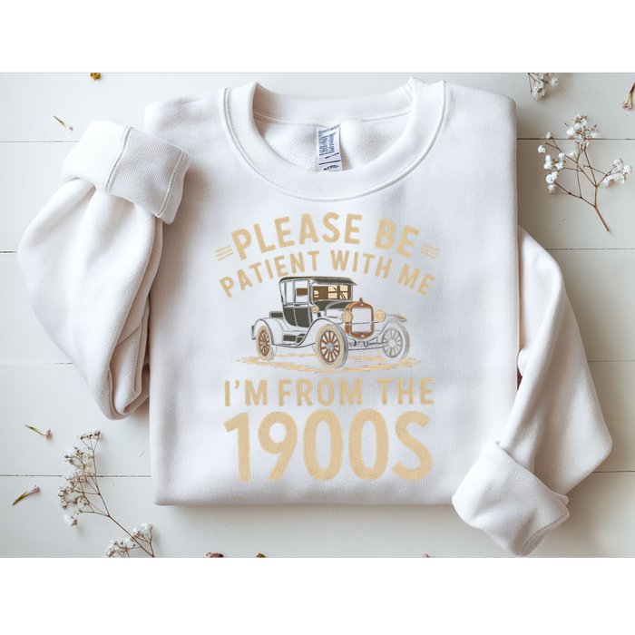 Please Be Patient With Me I'm From The 1900s Vintage Car Sweatshirt