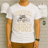 Please Be Patient With Me I'm From The 1900s Vintage Car T-Shirt