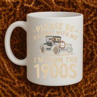 Please Be Patient With Me I'm From The 1900s Vintage Car Mug