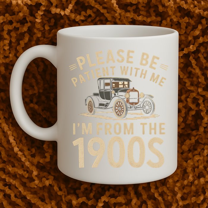 Please Be Patient With Me I'm From The 1900s Vintage Car Mug