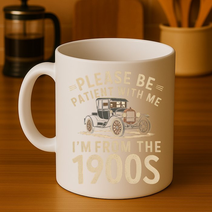 Please Be Patient With Me I'm From The 1900s Vintage Car Mug