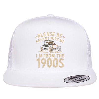 Please Be Patient With Me I'm From The 1900s Vintage Car Flat Bill Trucker Hat