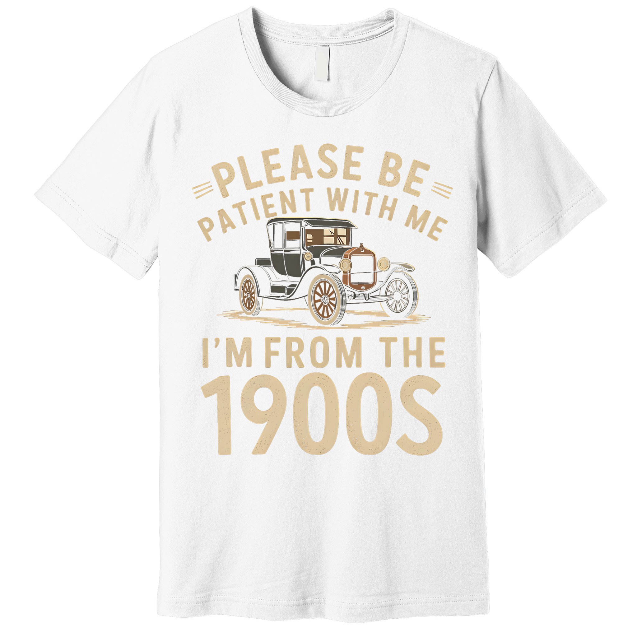Please Be Patient With Me I'm From The 1900s Vintage Car Premium T-Shirt
