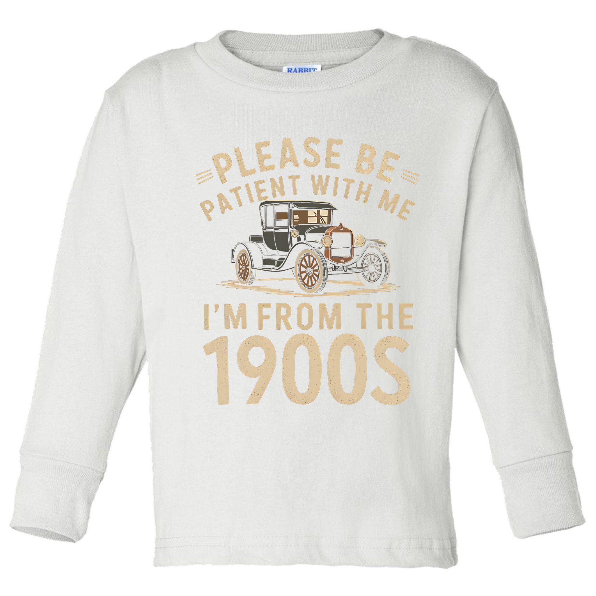 Please Be Patient With Me I'm From The 1900s Vintage Car Toddler Long Sleeve Shirt