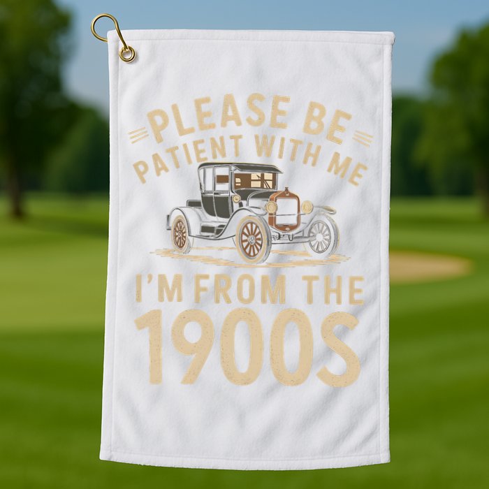 Please Be Patient With Me I'm From The 1900s Vintage Car Golf Towel