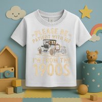 Please Be Patient With Me I'm From The 1900s Vintage Car Toddler T-Shirt