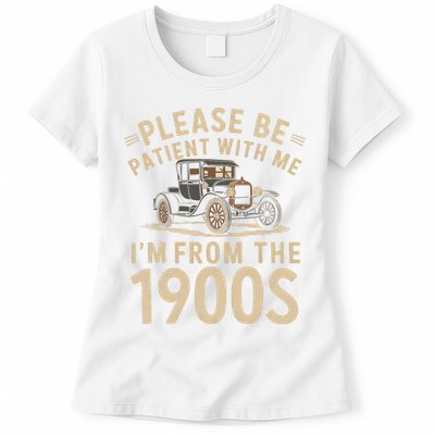 Please Be Patient With Me I'm From The 1900s Vintage Car Womens T-Shirt
