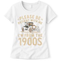 Please Be Patient With Me I'm From The 1900s Vintage Car Womens T-Shirt
