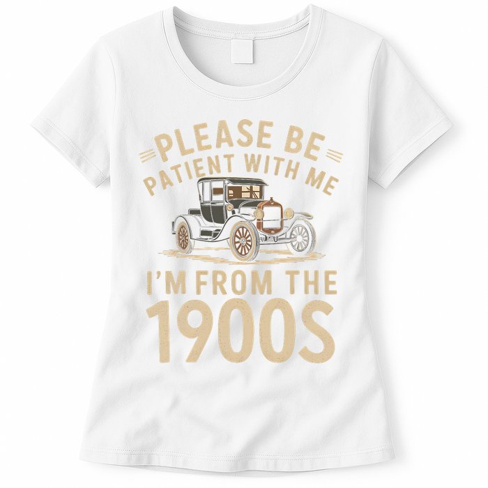 Please Be Patient With Me I'm From The 1900s Vintage Car Womens T-Shirt
