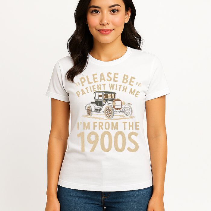 Please Be Patient With Me I'm From The 1900s Vintage Car Womens T-Shirt
