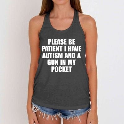 Please Be Patient I Have Autism And A Gun In My Pocket Women's Knotted Racerback Tank