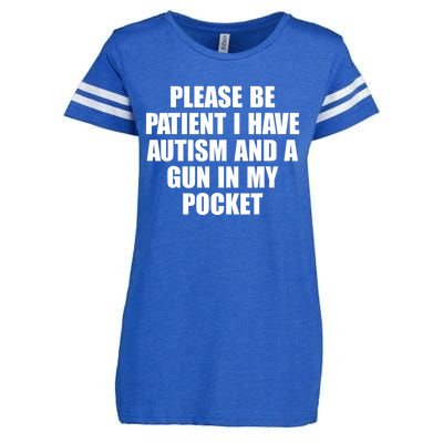 Please Be Patient I Have Autism And A Gun In My Pocket Enza Ladies Jersey Football T-Shirt