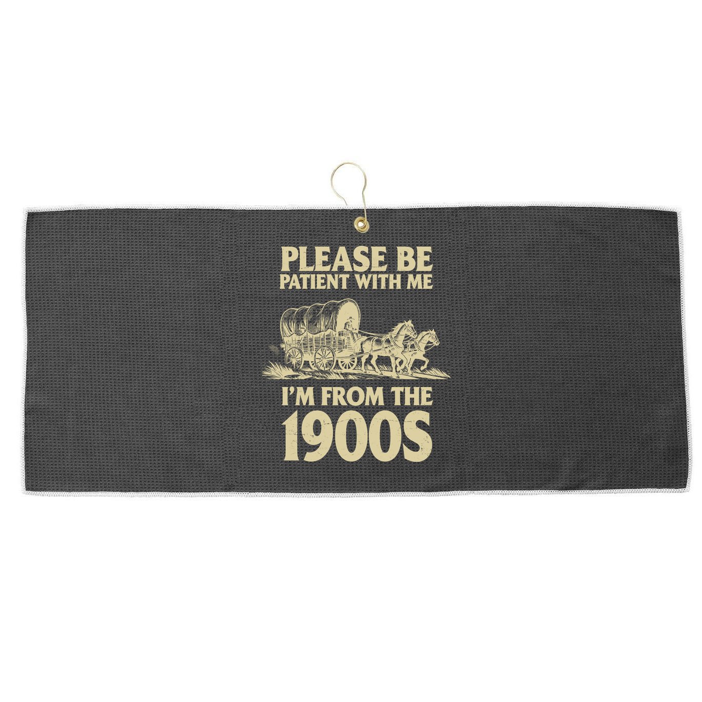 Please Be Patient With Me I'm From 1900s Large Microfiber Waffle Golf Towel