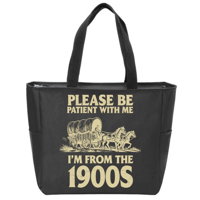 Please Be Patient With Me I'm From 1900s Zip Tote Bag