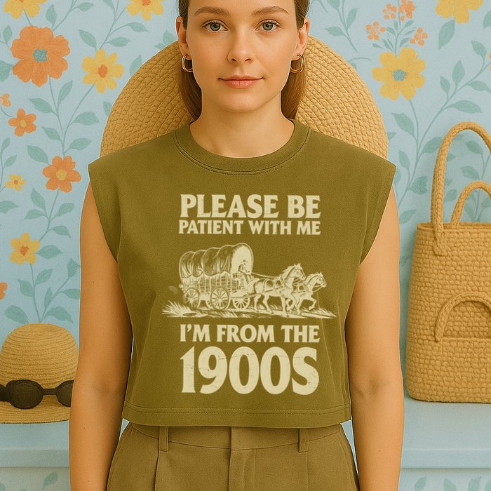 Please Be Patient With Me I'm From 1900s Garment-Dyed Women's Muscle Tee