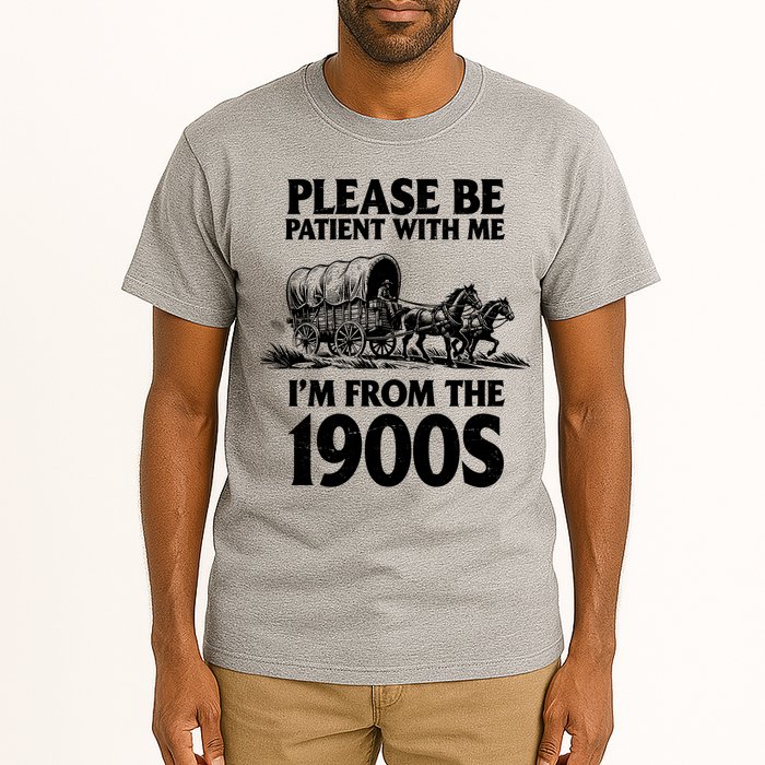 Please Be Patient With Me I'm From 1900s Tall T-Shirt