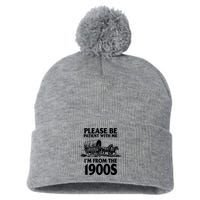 Please Be Patient With Me I'm From 1900s Pom Pom 12in Knit Beanie