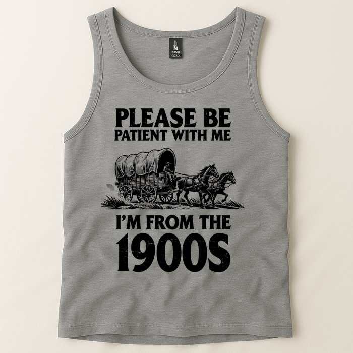 Please Be Patient With Me I'm From 1900s Tank Top