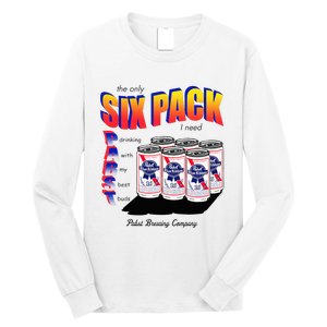 Pabst Blue Ribbon Beer The Only Six Pack I Need Long Sleeve Shirt