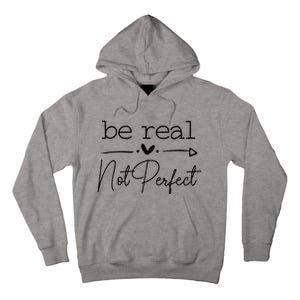 Positive Be Real Not Perfect Self Love Tall Hoodie