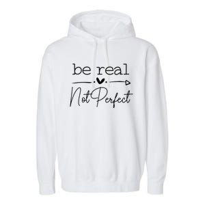 Positive Be Real Not Perfect Self Love Garment-Dyed Fleece Hoodie