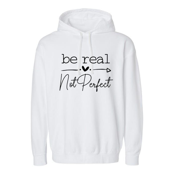 Positive Be Real Not Perfect Self Love Garment-Dyed Fleece Hoodie