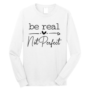 Positive Be Real Not Perfect Self Love Long Sleeve Shirt