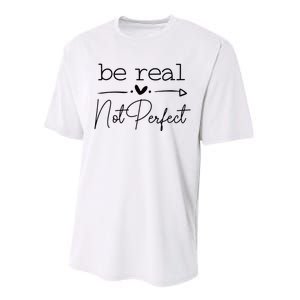 Positive Be Real Not Perfect Self Love Performance Sprint T-Shirt