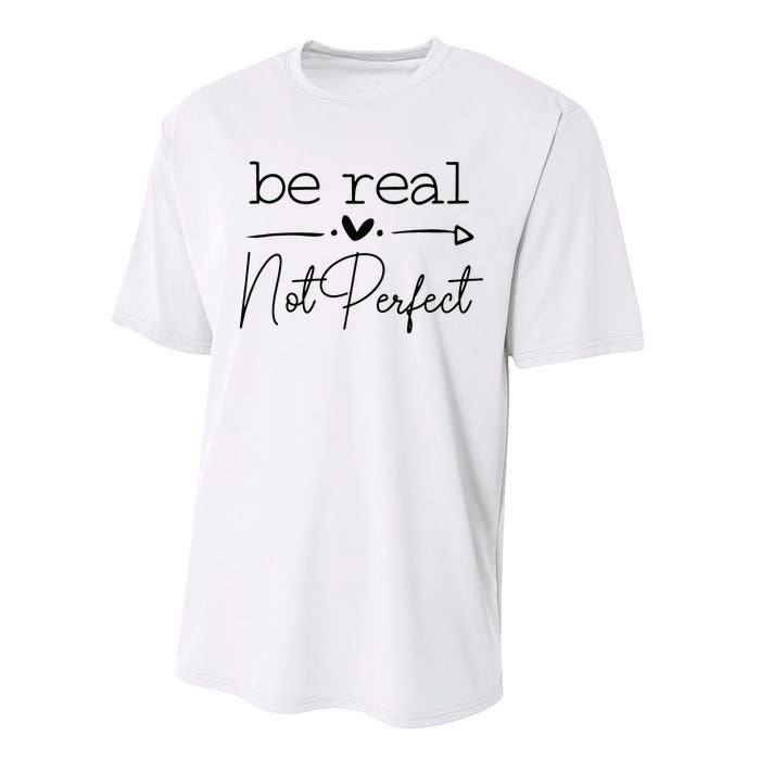 Positive Be Real Not Perfect Self Love Performance Sprint T-Shirt