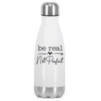 Positive Be Real Not Perfect Self Love Stainless Steel Insulated Water Bottle