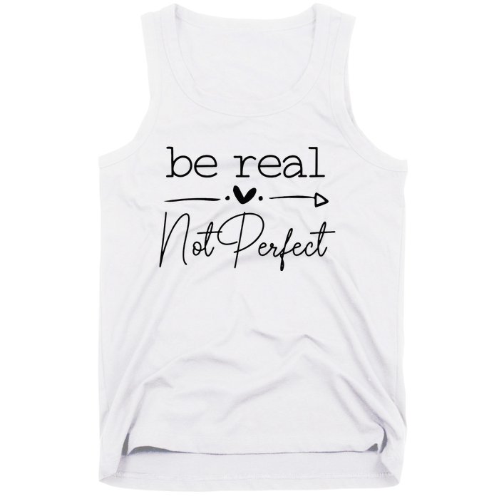 Positive Be Real Not Perfect Self Love Tank Top