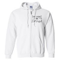 Positive Be Real Not Perfect Self Love Full Zip Hoodie