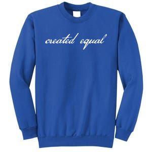 Pro Basic Rights Created Equal Gift Sweatshirt