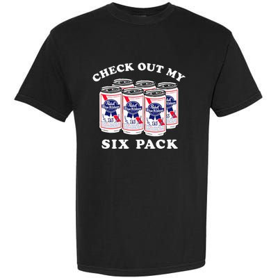 Pabst Blue Ribbon Beer Cans Check Out My Six Pack Garment-Dyed Heavyweight T-Shirt