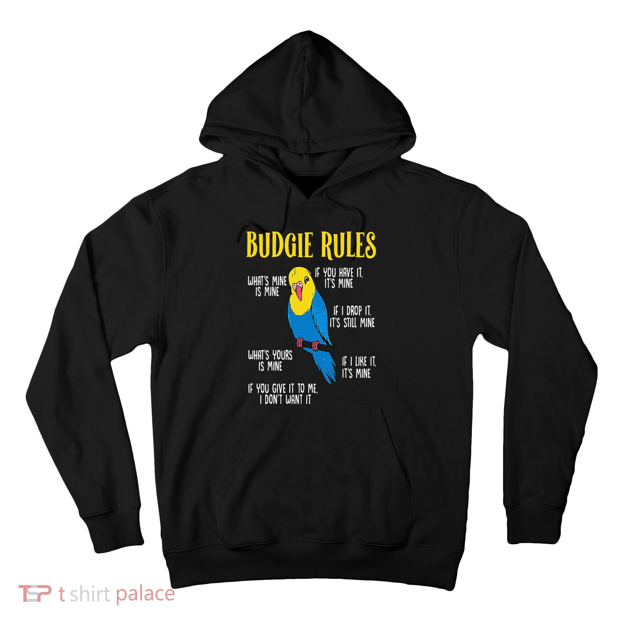 Parakeet Budgie Rules Bird Budgerigar Tall Hoodie