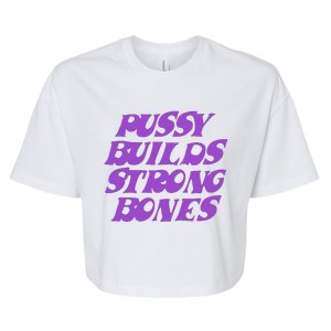 Pussy Builds Strong Bones Bella+Canvas Jersey Crop Tee