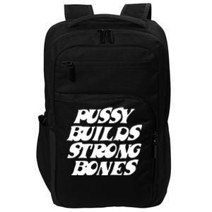 Pussy Builds Strong Bones Impact Tech Backpack