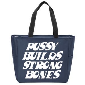 Pussy Builds Strong Bones Zip Tote Bag