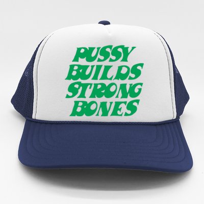 Pussy Builds Strong Bones Trucker Hat