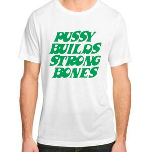 Pussy Builds Strong Bones Adult ChromaSoft Performance T-Shirt